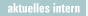 aktuelles intern