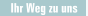 Ihr Weg zu uns